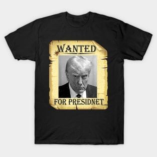 Copy of Wanted Trump For President Trump Mug Shot Never Surrender T-Shirt